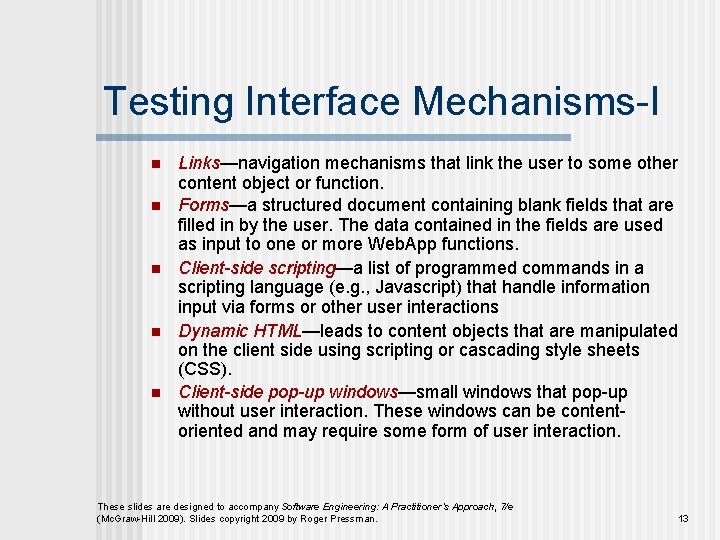 Testing Interface Mechanisms-I n n n Links—navigation mechanisms that link the user to some