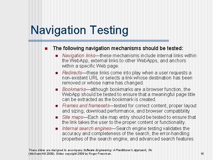 Navigation Testing n The following navigation mechanisms should be tested: n n n Navigation