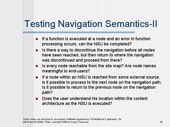 Testing Navigation Semantics-II n n n If a function is executed at a node