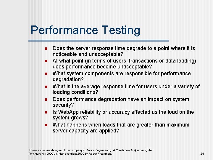 Performance Testing n n n n Does the server response time degrade to a