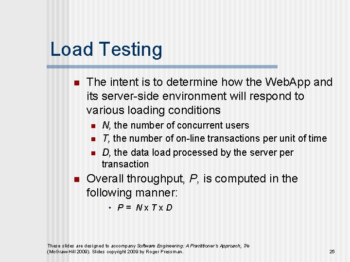 Load Testing n The intent is to determine how the Web. App and its