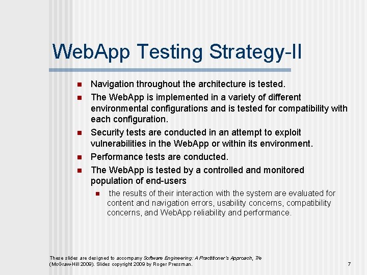 Web. App Testing Strategy-II n n n Navigation throughout the architecture is tested. The