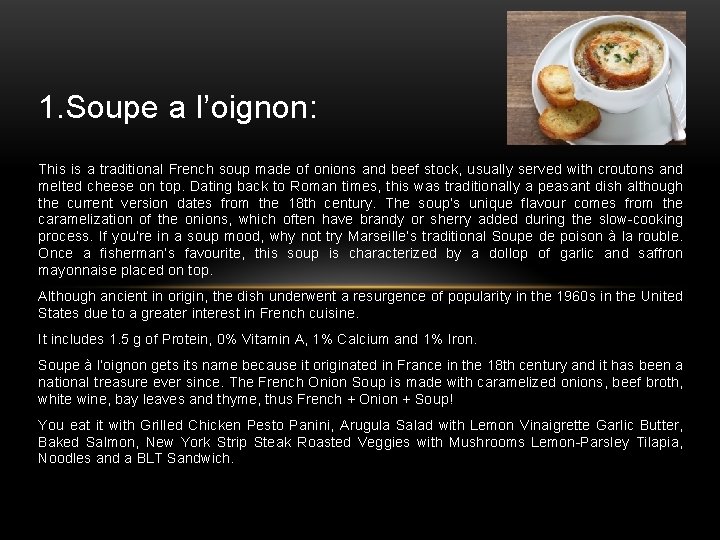1. Soupe a l’oignon: This is a traditional French soup made of onions and