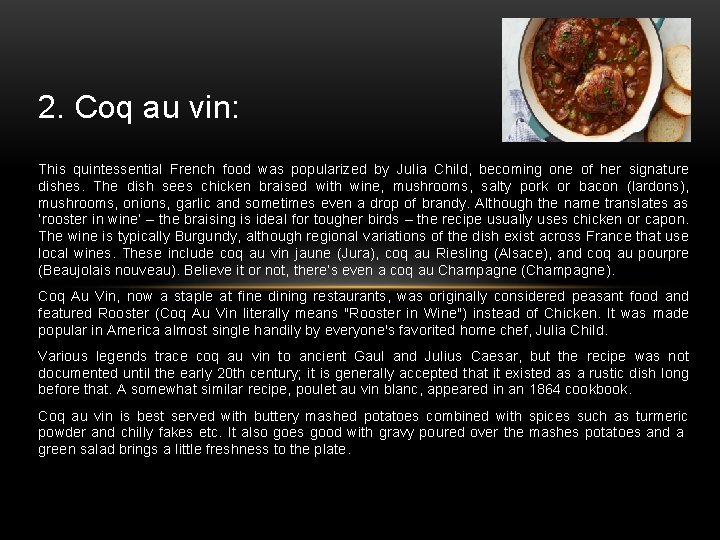2. Coq au vin: This quintessential French food was popularized by Julia Child, becoming