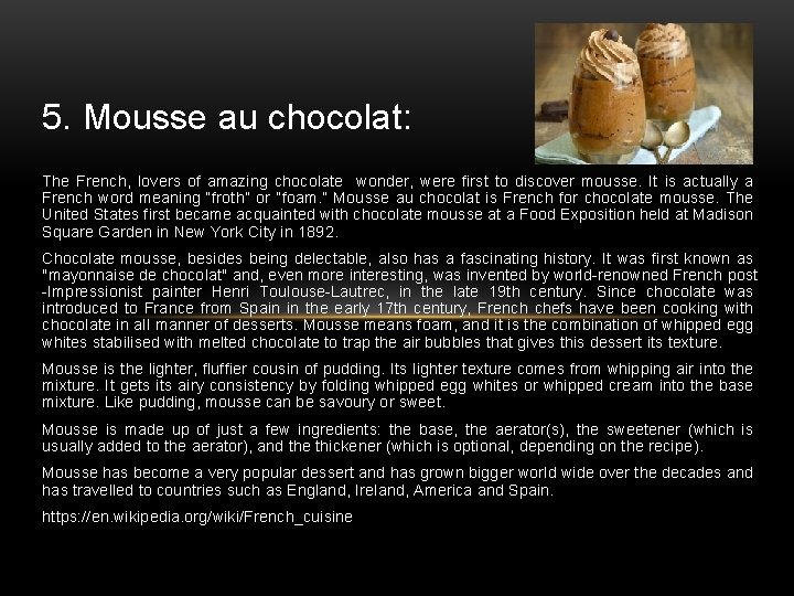 5. Mousse au chocolat: The French, lovers of amazing chocolate wonder, were first to