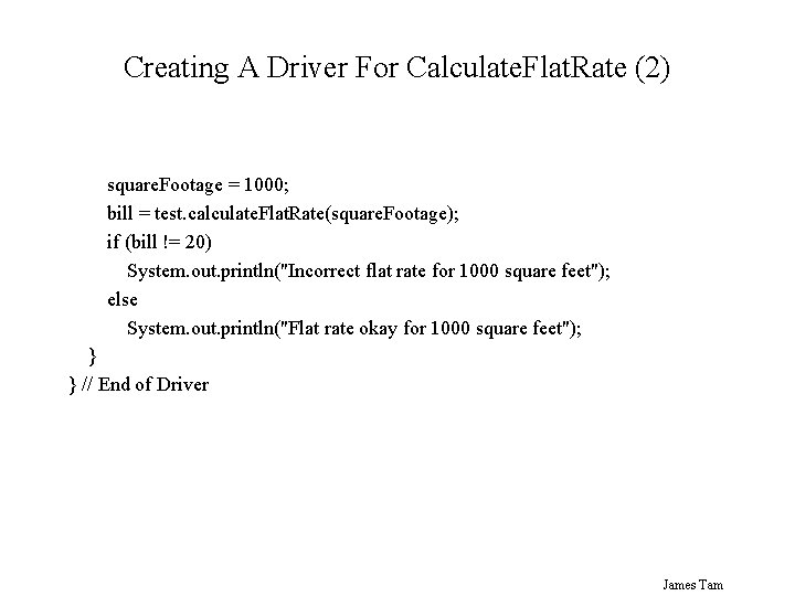 Creating A Driver For Calculate. Flat. Rate (2) square. Footage = 1000; bill =