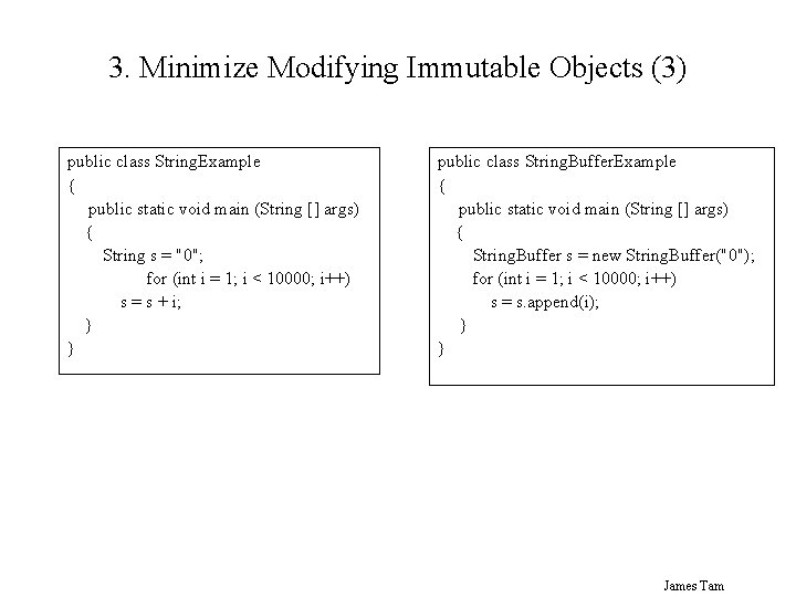 3. Minimize Modifying Immutable Objects (3) public class String. Example { public static void