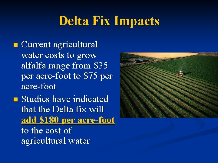 Delta Fix Impacts Current agricultural water costs to grow alfalfa range from $35 per