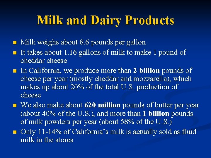 Milk and Dairy Products n n n Milk weighs about 8. 6 pounds per
