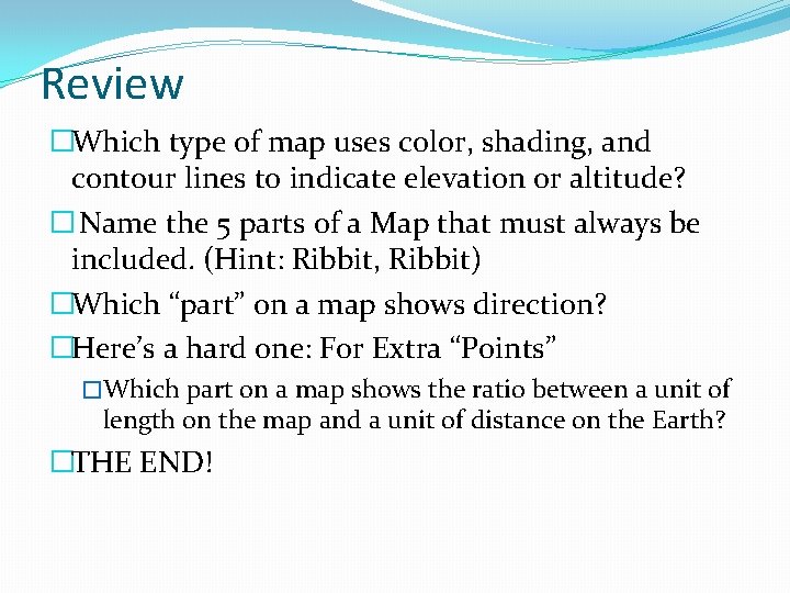 Review �Which type of map uses color, shading, and contour lines to indicate elevation
