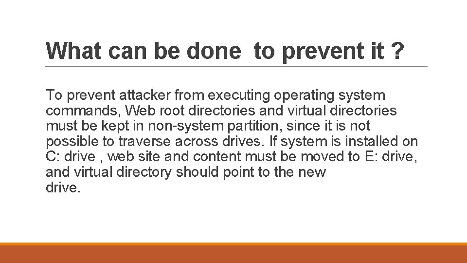 What can be done to prevent it ? To prevent attacker from executing operating