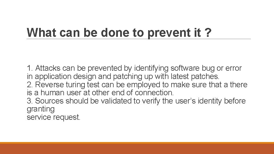 What can be done to prevent it ? 1. Attacks can be prevented by