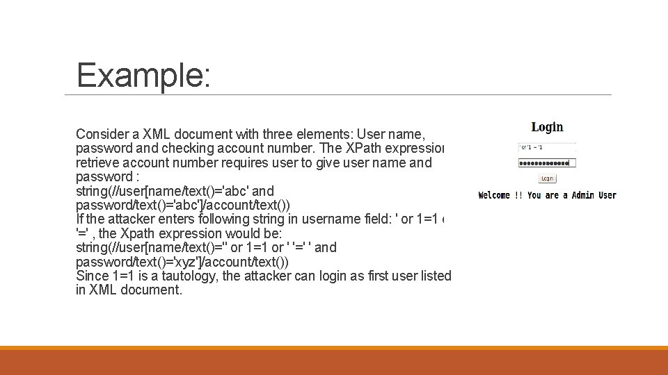 Example: Consider a XML document with three elements: User name, password and checking account