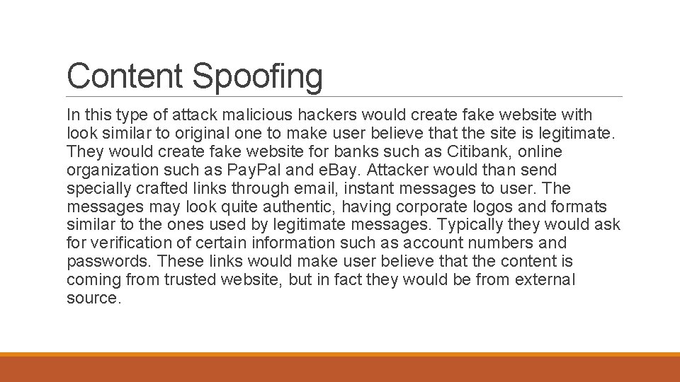 Content Spoofing In this type of attack malicious hackers would create fake website with