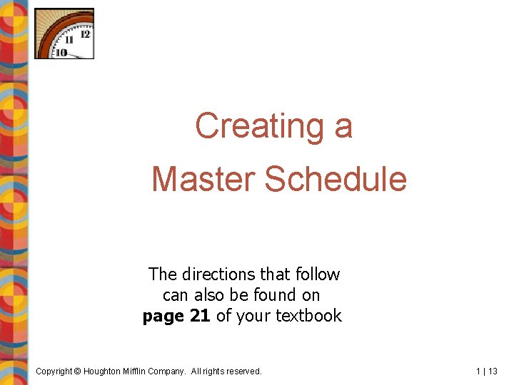 Creating a Master Schedule The directions that follow can also be found on page