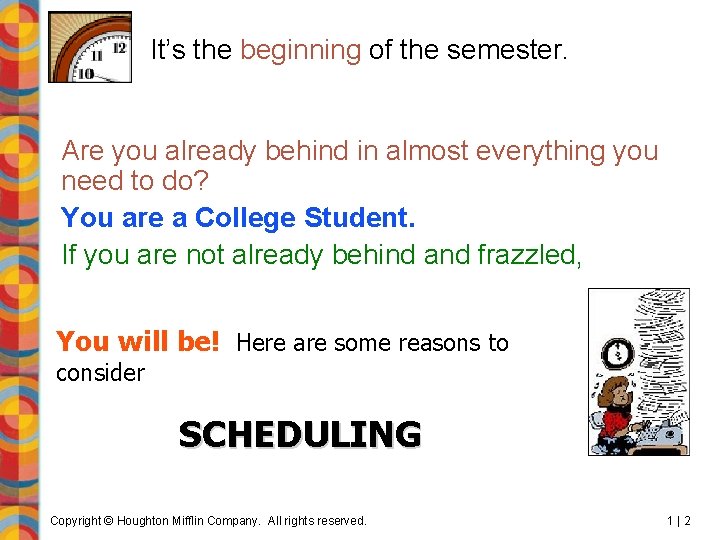 It’s the beginning of the semester. Are you already behind in almost everything you