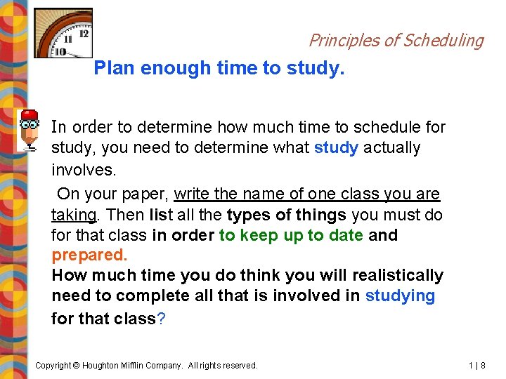Principles of Scheduling Plan enough time to study. In order to determine how much