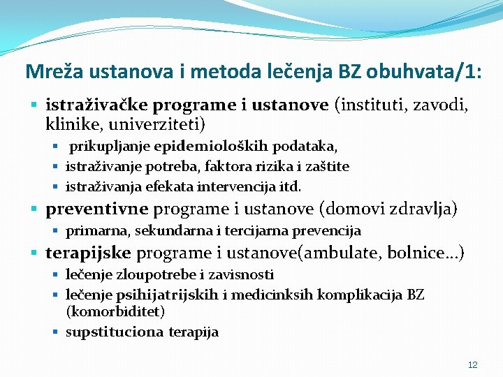 Mreža ustanova i metoda lečenja BZ obuhvata/1: § istraživačke programe i ustanove (instituti, zavodi,
