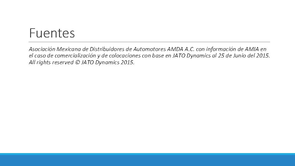 Fuentes Asociación Mexicana de Distribuidores de Automotores AMDA A. C. con información de AMIA