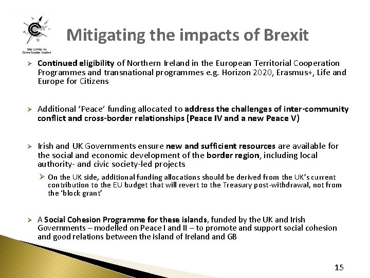 Mitigating the impacts of Brexit Ø Continued eligibility of Northern Ireland in the European