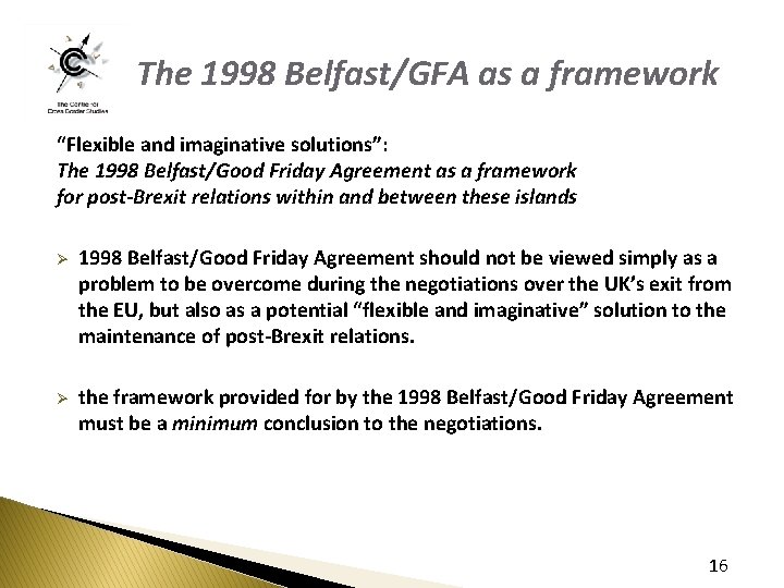 The 1998 Belfast/GFA as a framework “Flexible and imaginative solutions”: The 1998 Belfast/Good Friday