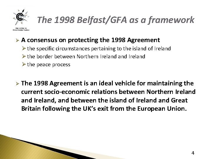 The 1998 Belfast/GFA as a framework Ø A consensus on protecting the 1998 Agreement