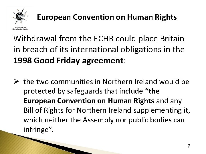 European Convention on Human Rights Withdrawal from the ECHR could place Britain in breach