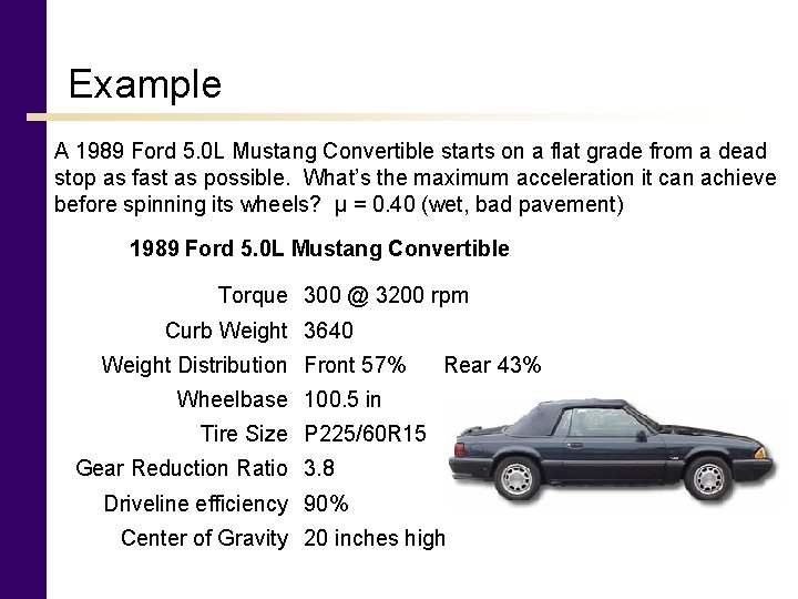 Example A 1989 Ford 5. 0 L Mustang Convertible starts on a flat grade