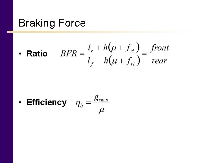 Braking Force • Ratio • Efficiency 