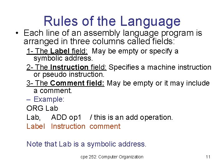 Rules of the Language • Each line of an assembly language program is arranged