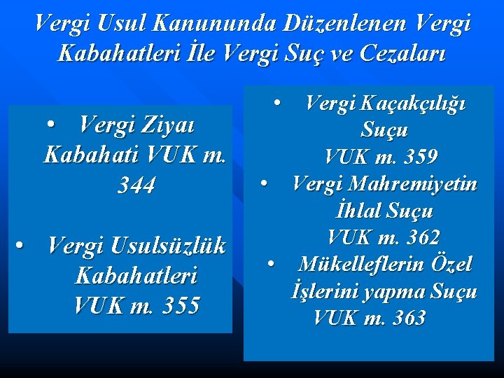 Vergi Usul Kanununda Düzenlenen Vergi Kabahatleri İle Vergi Suç ve Cezaları • Vergi Ziyaı