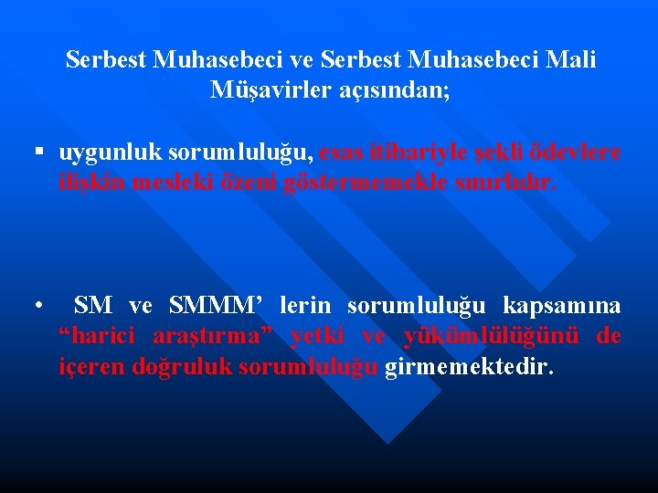 Serbest Muhasebeci ve Serbest Muhasebeci Mali Müşavirler açısından; § uygunluk sorumluluğu, esas itibariyle şekli