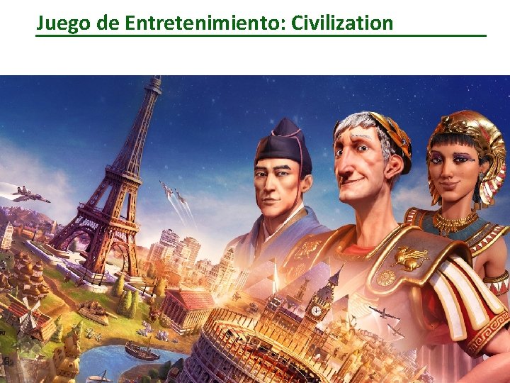 Juego de Entretenimiento: Civilization 