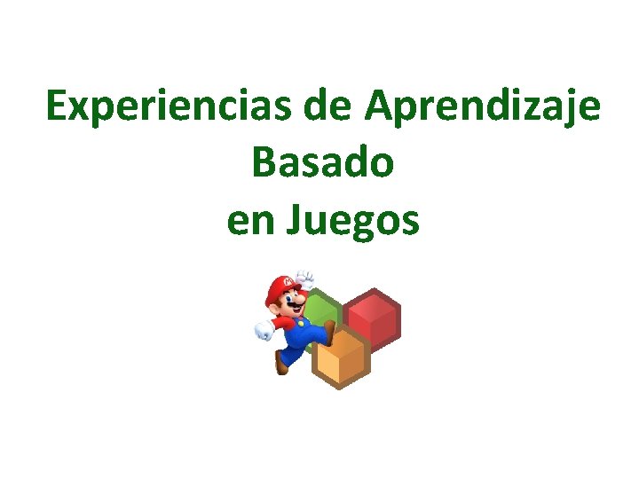 Experiencias de Aprendizaje Basado en Juegos 