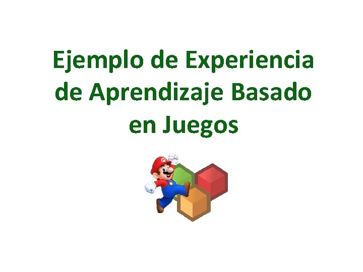 Ejemplo de Experiencia de Aprendizaje Basado en Juegos 