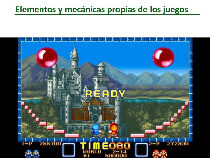 Elementos y mecánicas propias de los juegos Elementos y mecánicas propias de los juegos