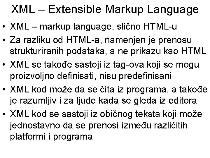 XML – Extensible Markup Language • XML – markup language, slično HTML-u • Za