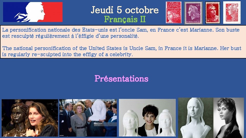 Jeudi 5 octobre Français II La personification nationale des Etats-unis est l’oncle Sam, en