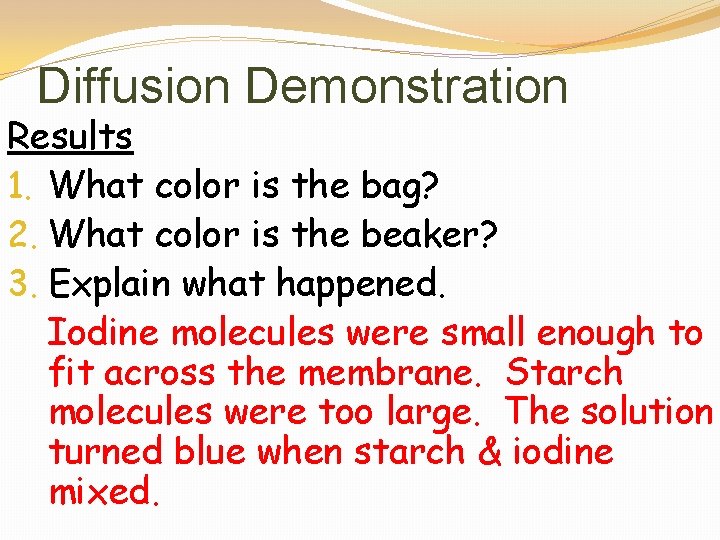 Diffusion Demonstration Results 1. What color is the bag? 2. What color is the