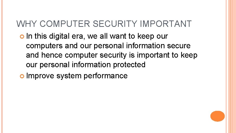 WHY COMPUTER SECURITY IMPORTANT In this digital era, we all want to keep our