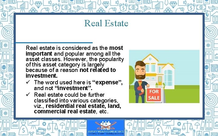 Real Estate Real estate is considered as the most important and popular among all