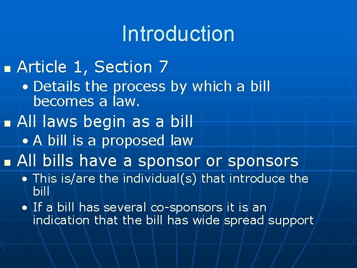 Introduction n Article 1, Section 7 • Details the process by which a bill