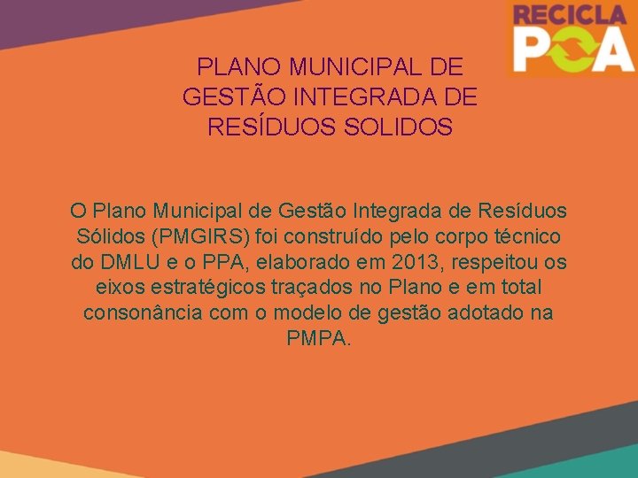 PLANO MUNICIPAL DE GESTÃO INTEGRADA DE RESÍDUOS SOLIDOS O Plano Municipal de Gestão Integrada