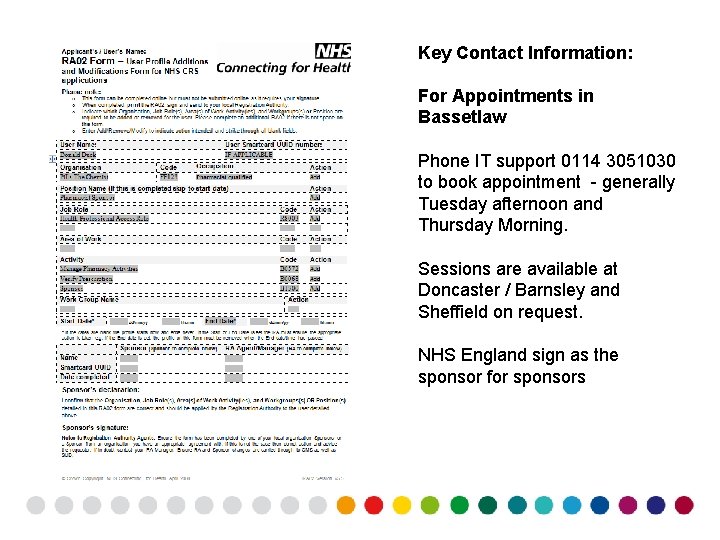 Key Contact Information: For Appointments in Bassetlaw Phone IT support 0114 3051030 to book