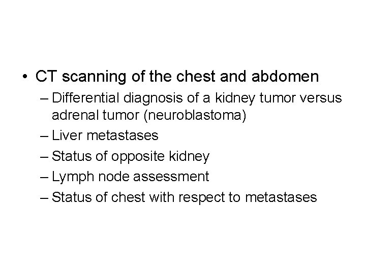  • CT scanning of the chest and abdomen – Differential diagnosis of a