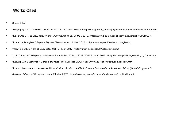 Works Cited • Works Cited • "Biography. " J. J. Thomson -. Web. 21