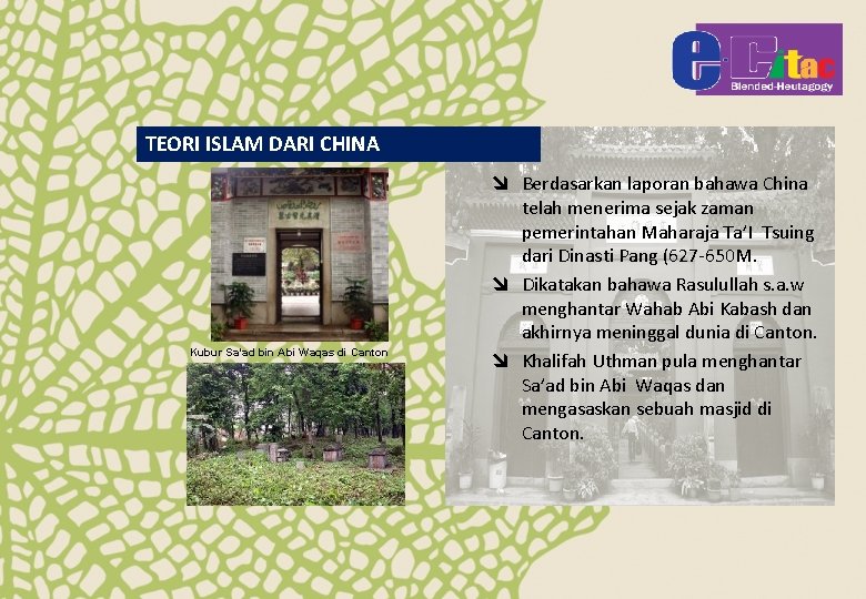 TEORI ISLAM DARI CHINA Kubur Sa’ad bin Abi Waqas di Canton î Berdasarkan laporan