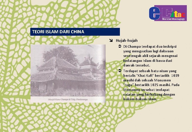 TEORI ISLAM DARI CHINA î Hujah-hujah Ü Di Champa terdapat dua inskripsi yang menguatkan