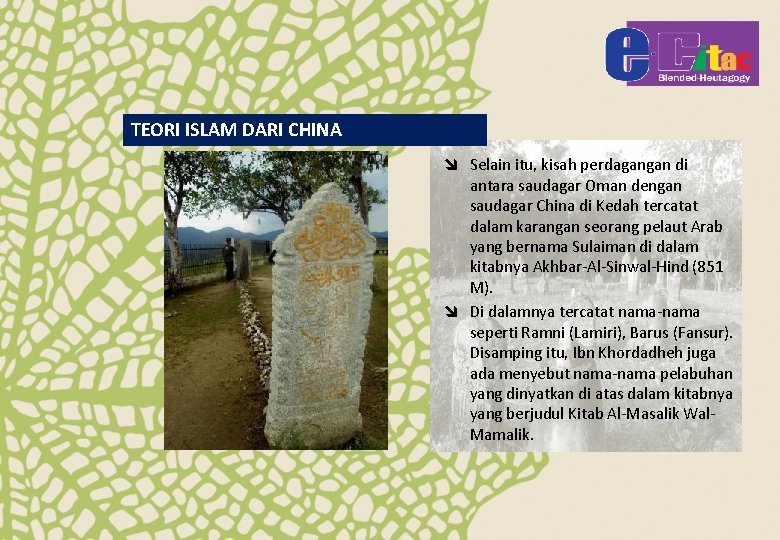 TEORI ISLAM DARI CHINA Antara nisan muslim terawal di Barus î Selain itu, kisah