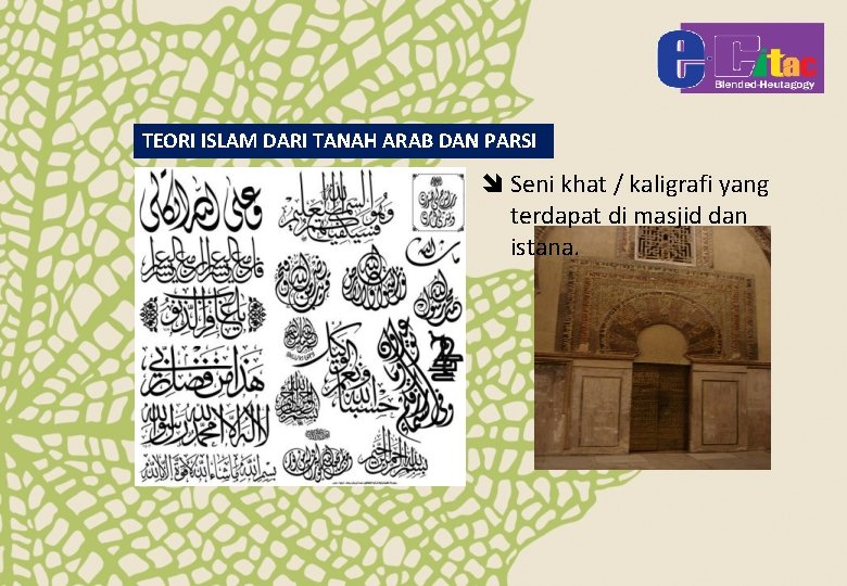 TEORI ISLAM DARI TANAH ARAB DAN PARSI î Seni khat / kaligrafi yang terdapat